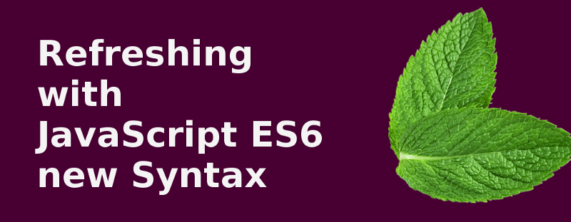 JavaScript ES6 — Faça mais escrevendo menos