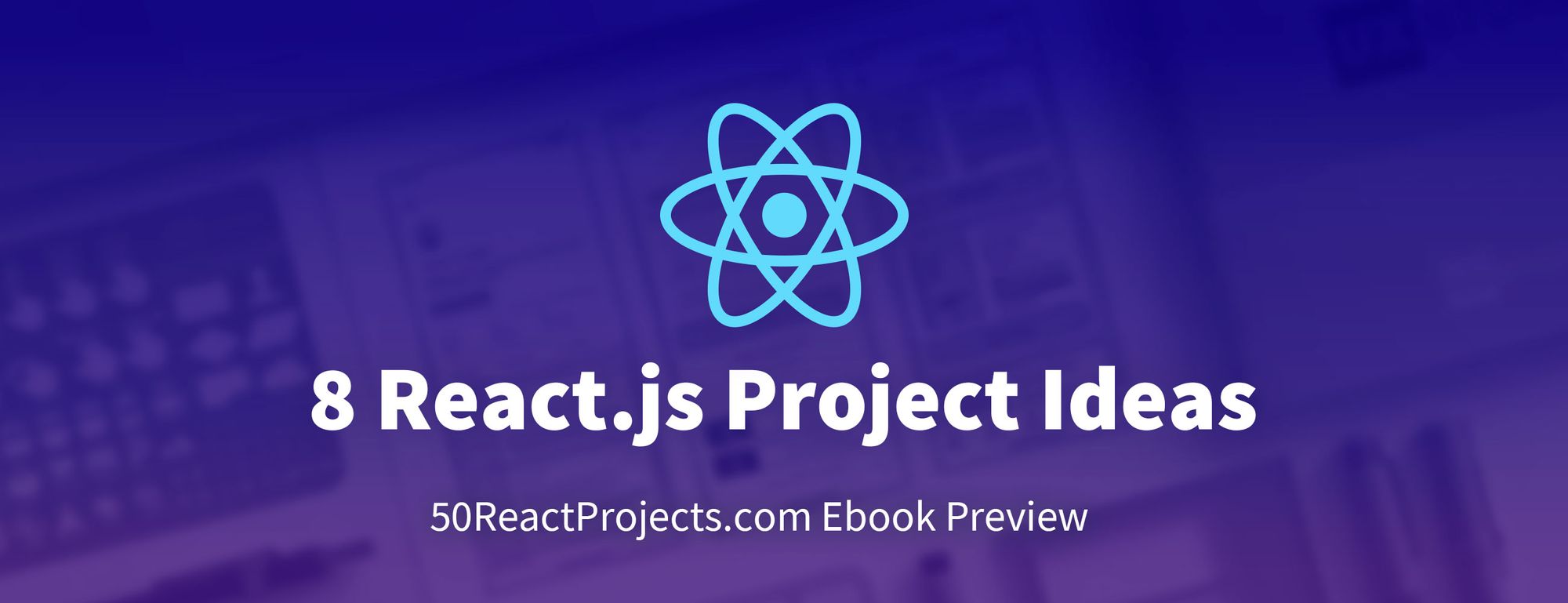8 ideias de projeto com o React.js para você começar a aprender fazendo