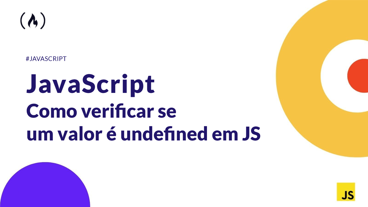 JavaScript – Como verificar se um valor é undefined em JS