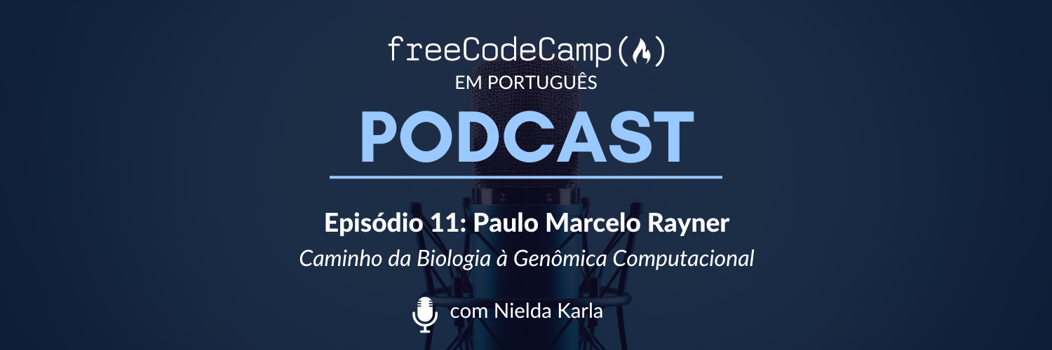 Ep. 11 Paulo Marcelo Rayner - Caminho da Biologia à Genômica Computacional