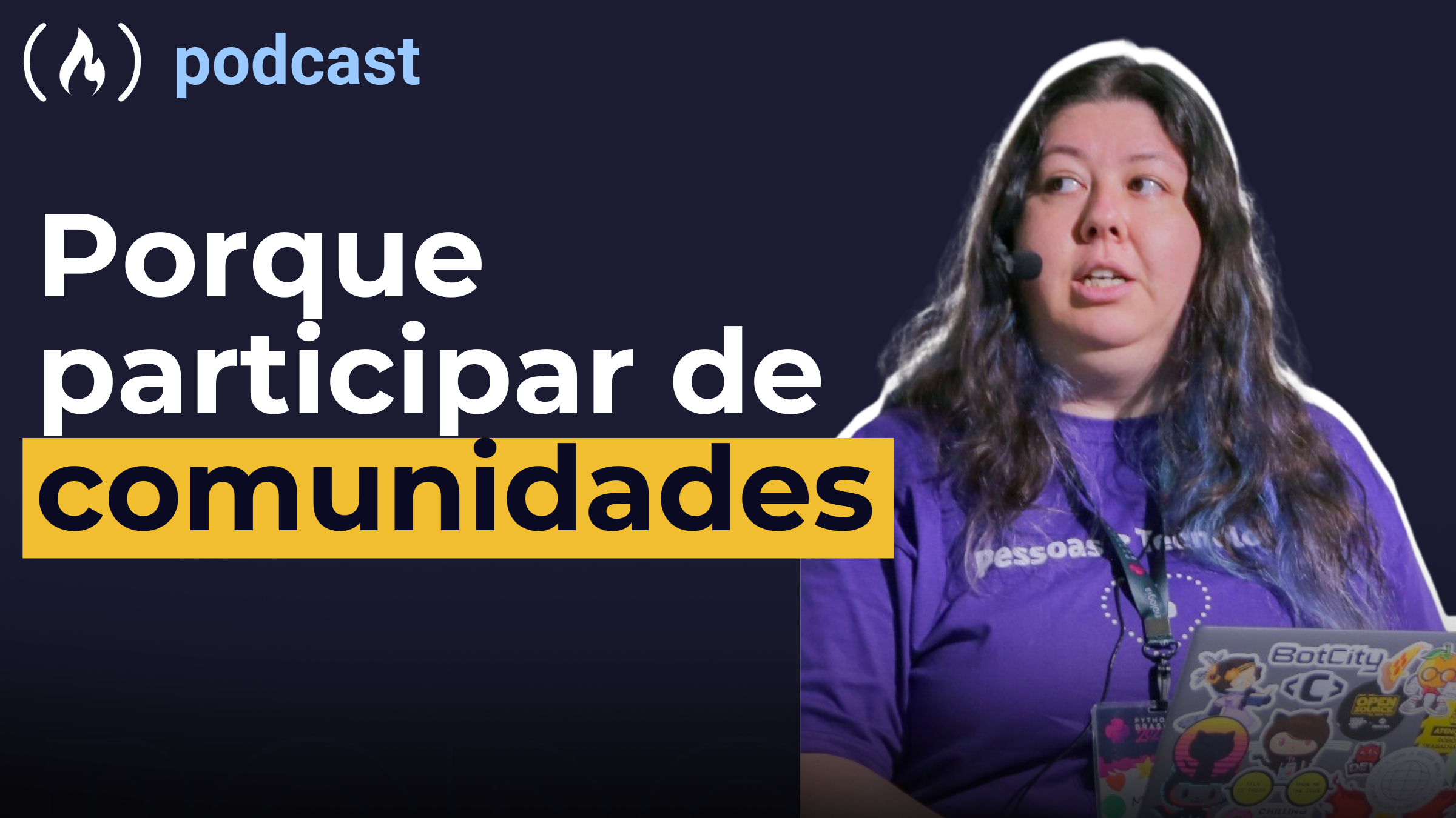 Ep. 18 Morganna Giovanelli -  Construindo pontes através de comunidades