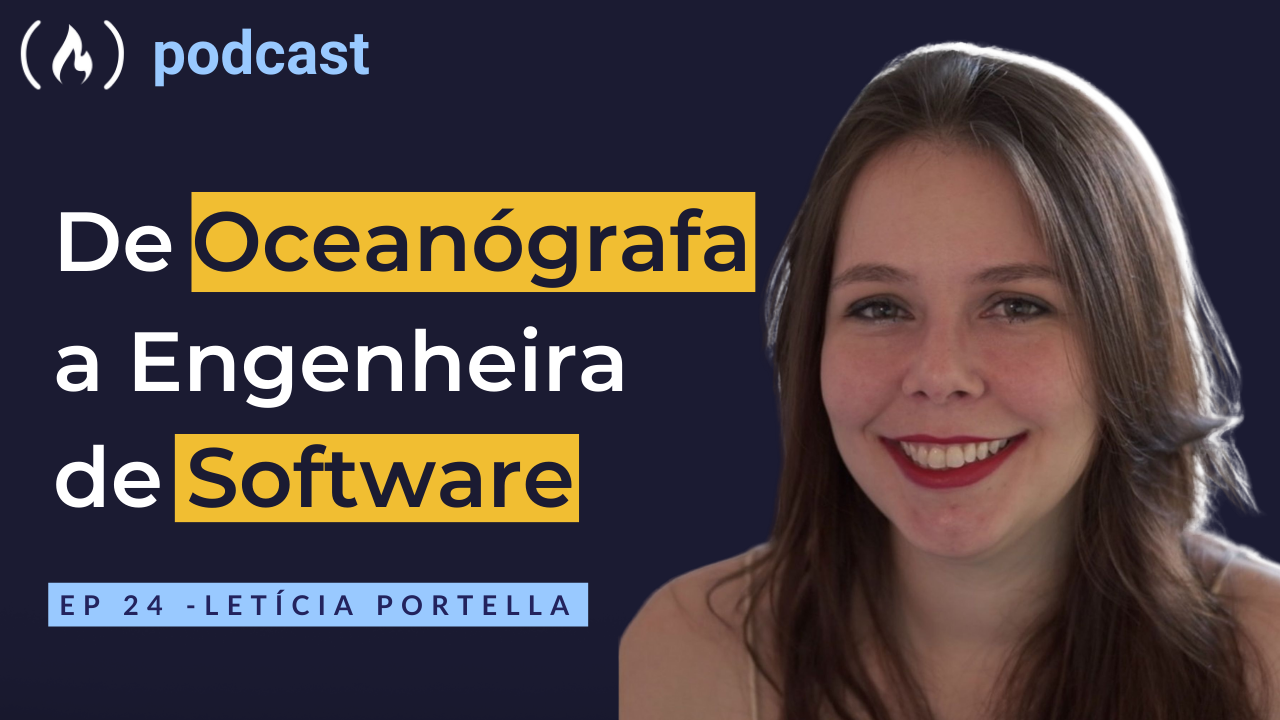 Ep. 24 Letícia Portella - De Oceanógrafa a Engenheira de Software em Dublin