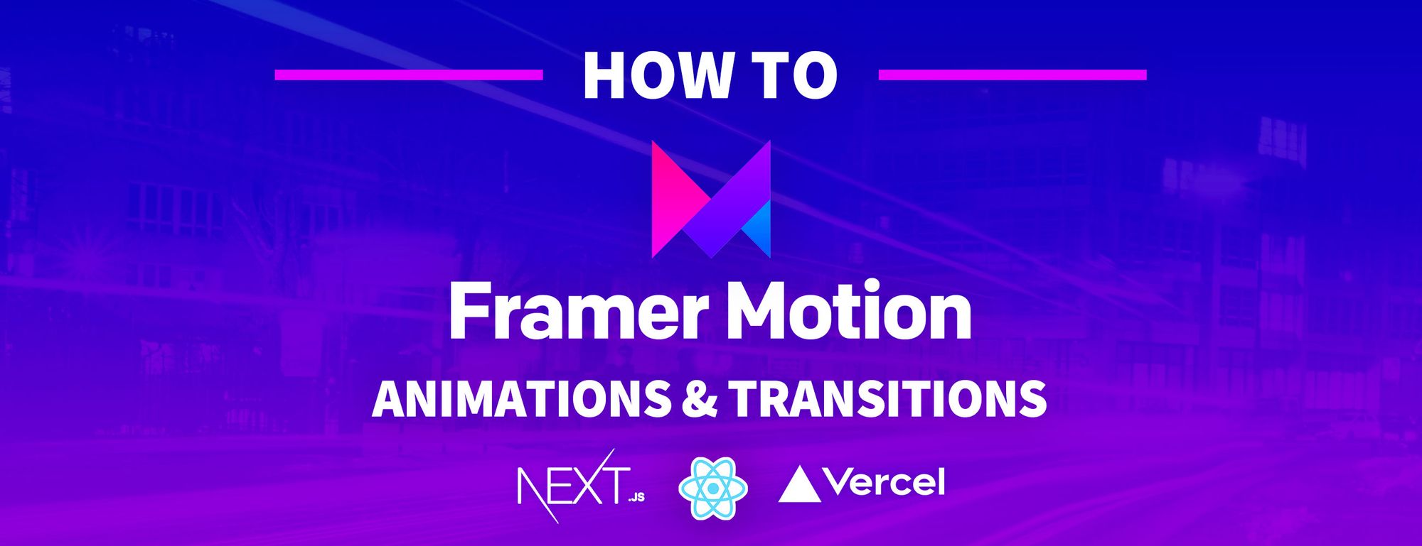 Como usar o Framer Motion para adicionar animações interativas e transições de página a uma aplicação para a web do Next.JS