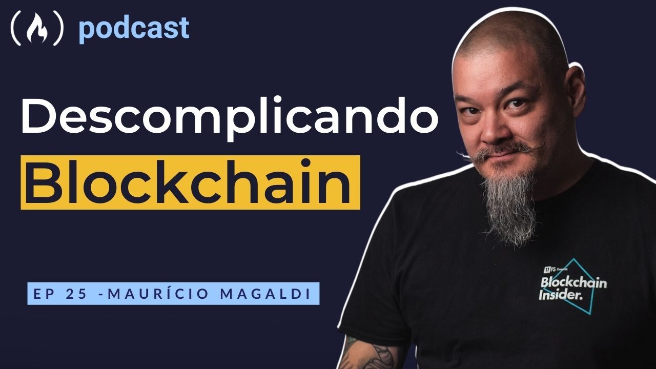 Ep. 25 Maurício Magaldi - Descomplicando Blockchain