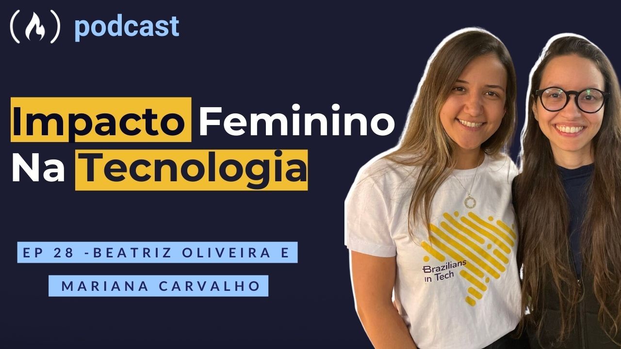 Ep. 28 Mariana Carvalho e Beatriz Oliveira - Livro Mulheres em Tecnologia